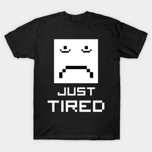 pixel face is just tired T-Shirt